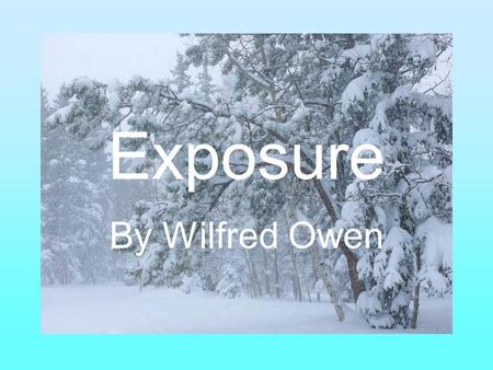 Exposure By Wilfred Owen.
