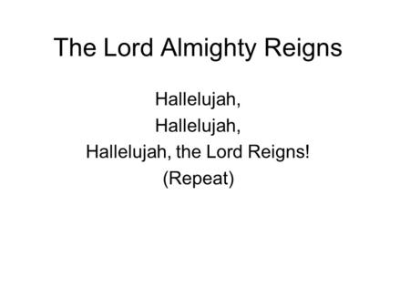 The Lord Almighty Reigns