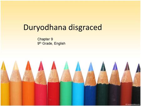 Duryodhana disgraced Chapter 9 9 th Grade, English.