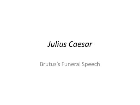 Brutus’s Funeral Speech