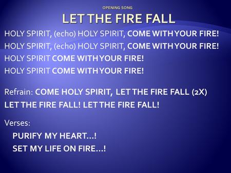 OPENING SONG LET THE FIRE FALL