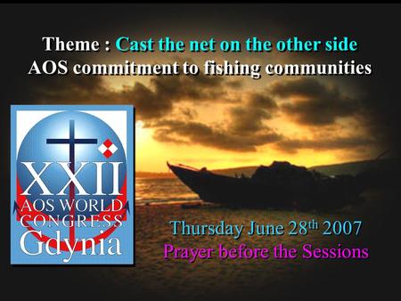 Theme : Cast the net on the other side AOS commitment to fishing communities Theme : Cast the net on the other side AOS commitment to fishing communities.
