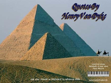 www.FunOnTheNet.IN use your mouse or keyboard to advance slide Sound on please Windmills of your mind Henri Mancini.