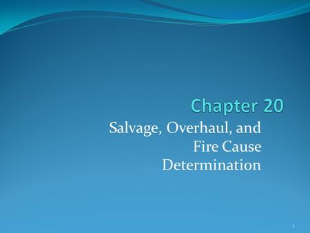 Salvage, Overhaul, and Fire Cause Determination