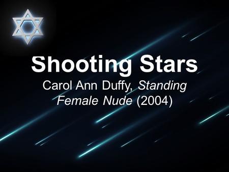 Shooting Stars Carol Ann Duffy, Standing Female Nude (2004)