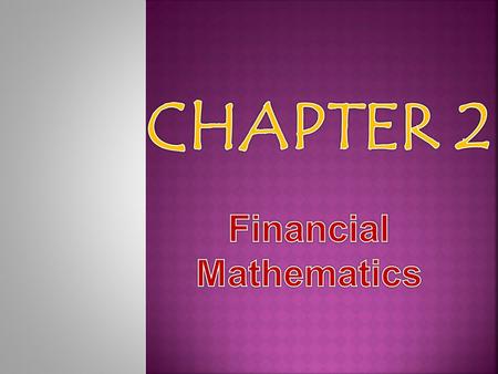 WWhat is financial math? - field of applied mathematics, concerned with financial markets. PProcedures which used to answer questions associated with.