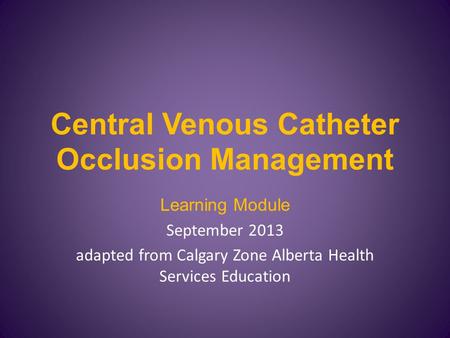 Central Venous Catheter Occlusion Management