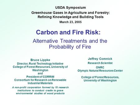 Carbon and Fire Risk: Alternative Treatments and the Probability of Fire USDA Symposium Greenhouse Gases in Agriculture and Forestry: Refining Knowledge.