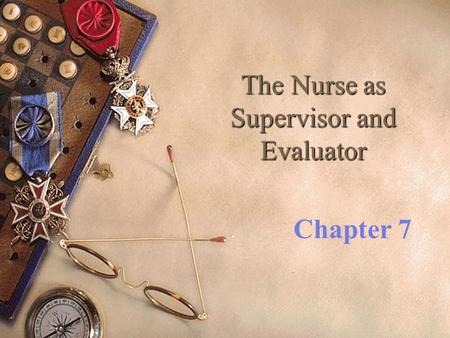 The Nurse as Supervisor and Evaluator