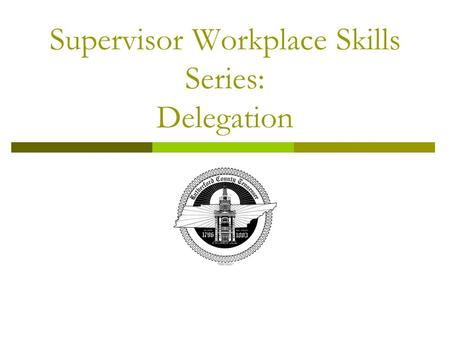 Supervisor Workplace Skills Series: Delegation