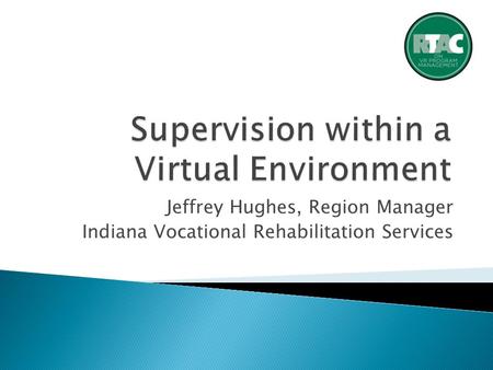 Jeffrey Hughes, Region Manager Indiana Vocational Rehabilitation Services.