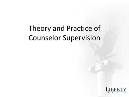 Theory and Practice of Counselor Supervision. The Council for Accreditation of Counseling and Related Educational Programs (CACREP) defines counselor.