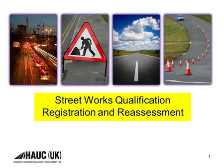 1 Street Works Qualification Registration and Reassessment.