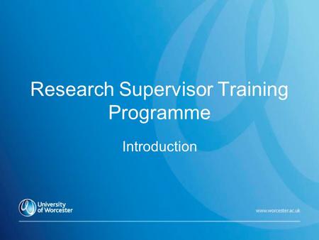Research Supervisor Training Programme Introduction.
