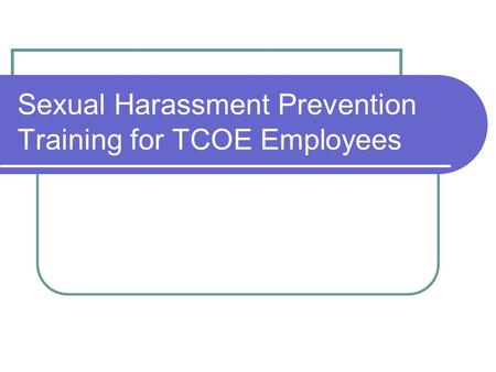 Sexual Harassment Prevention Training for TCOE Employees