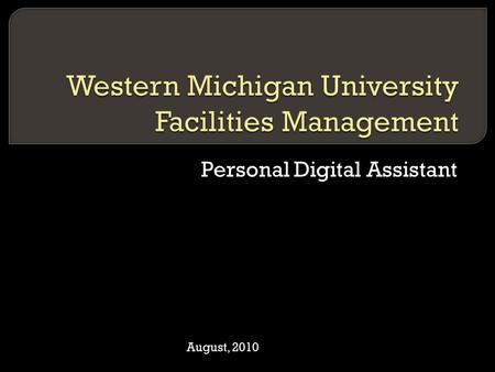 Personal Digital Assistant August, 2010.  Maintenance Services  Aspects Of The Personal Digital Assistant System What Did We Want To Achieve What Items.