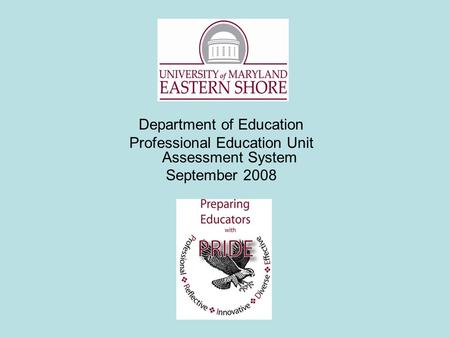 Department of Education Professional Education Unit Assessment System September 2008.