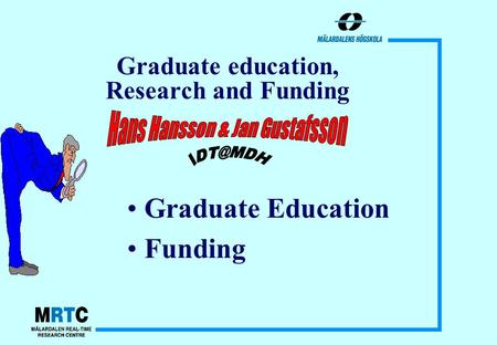 Graduate education, Research and Funding Graduate Education Funding.