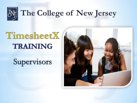 The College of New Jersey. Login through Payroll Website  Click on Approve TimesheetX.