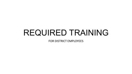 REQUIRED TRAINING FOR DISTRICT EMPLOYEES. Employee learning...  DSD Homepage  Tools  myDSD  Webpage  Dropdown  Webpage  Dropdown.
