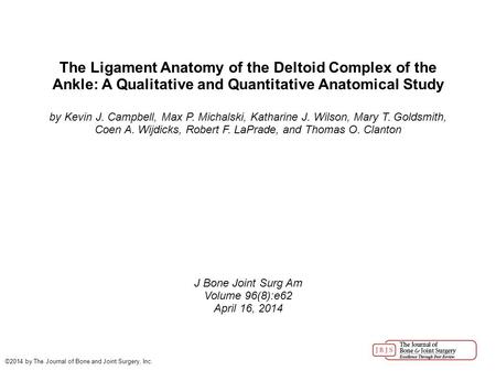 The Ligament Anatomy of the Deltoid Complex of the Ankle: A Qualitative and Quantitative Anatomical Study by Kevin J. Campbell, Max P. Michalski, Katharine.