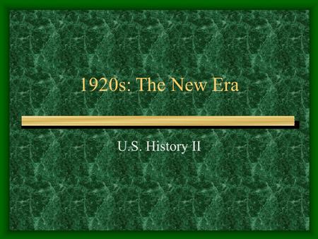 1920s: The New Era U.S. History II. The Election of 1920 Republican candidate Warren G. Harding promised a “return to normalcy” End of progressivism on.