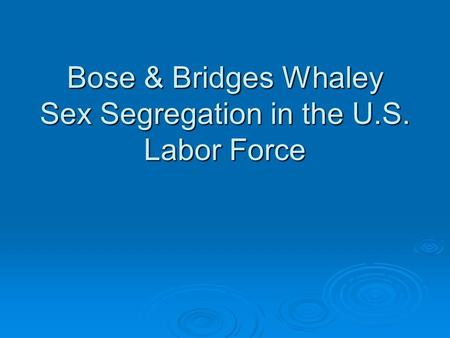 Bose & Bridges Whaley Sex Segregation in the U.S. Labor Force