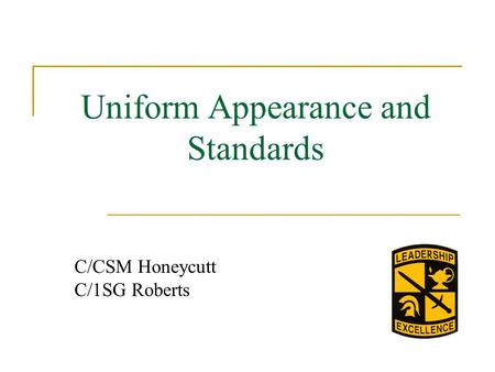 Uniform Appearance and Standards C/CSM Honeycutt C/1SG Roberts.