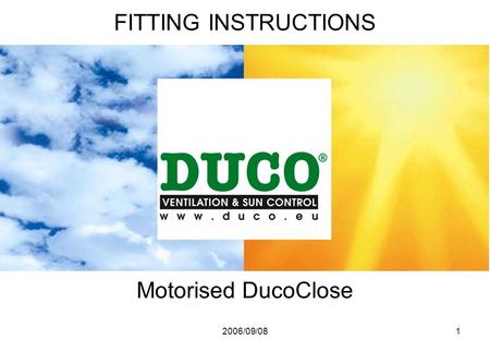 2006/09/081 Motorised DucoClose FITTING INSTRUCTIONS.