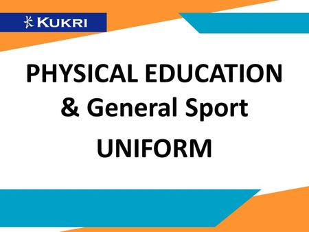 PHYSICAL EDUCATION & General Sport UNIFORM. Design and colours for guidance only - 145g S-Spire 100% Polyester - Double V Pro Collar - Sublimated Logos.