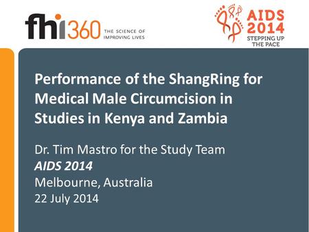 Dr. Tim Mastro for the Study Team AIDS 2014 Melbourne, Australia