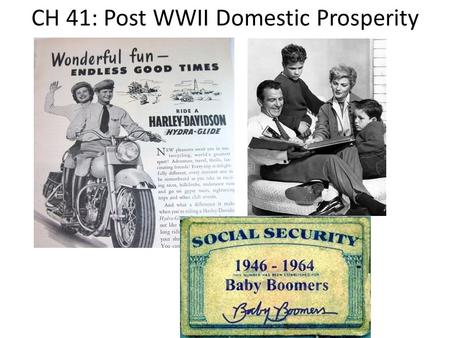 CH 41: Post WWII Domestic Prosperity