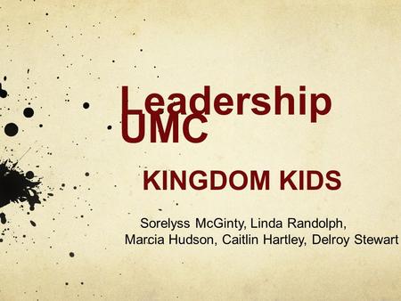 Leadership UMC KINGDOM KIDS Sorelyss McGinty, Linda Randolph, Marcia Hudson, Caitlin Hartley, Delroy Stewart.
