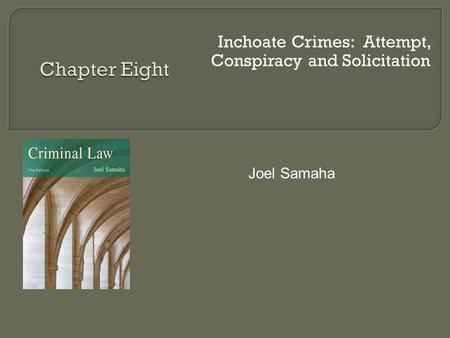Inchoate Crimes: Attempt, Conspiracy and Solicitation