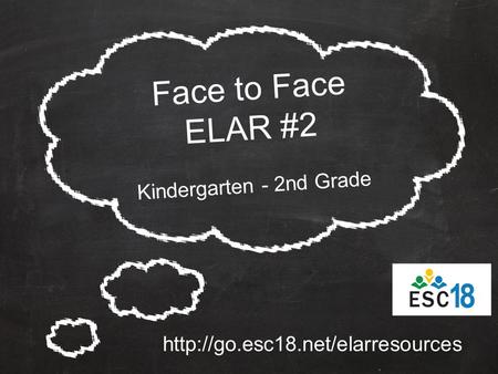 Face to Face ELAR #2 Kindergarten - 2nd Grade