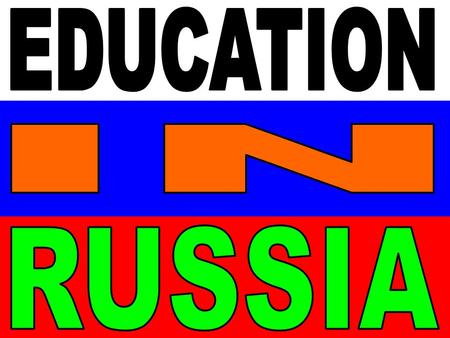 WHERE’S RUSSIA? WAY OF EDUCATION Secondary school Secondary education in Russia takes either ten (skipping the 4th form) or eleven years to complete,