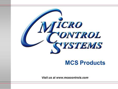 Visit us at www.mcscontrols.com MCS Products Visit us at www.mcscontrols.com.
