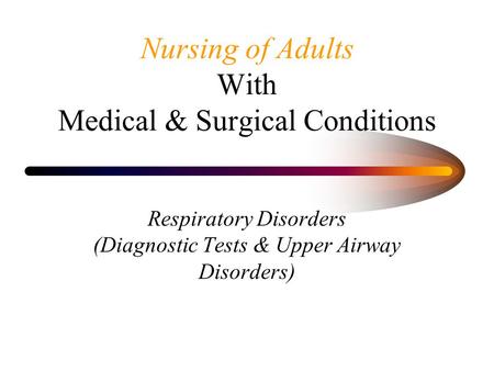 Nursing of Adults With Medical & Surgical Conditions