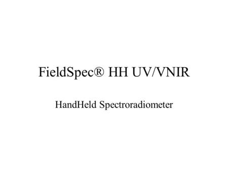 FieldSpec® HH UV/VNIR HandHeld Spectroradiometer.