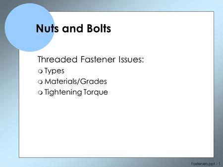 Nuts and Bolts Threaded Fastener Issues: Types Materials/Grades