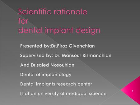 Scientific rationale for dental implant design