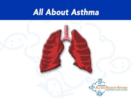Source: PHMC Household Survey 2000 Asthma in Philadelphia  1 in 8 children in Philadelphia has asthma. That is more than 51,000 children.  In Philadelphia,