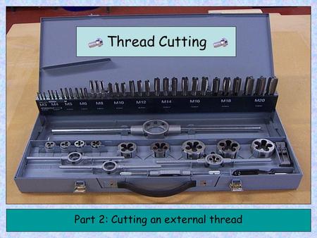 Thread Cutting Part 2: Cutting an external thread.