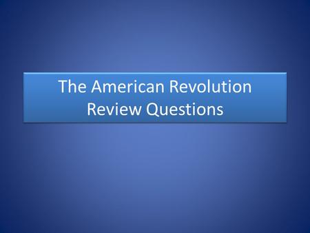 The American Revolution Review Questions. What Enlightenment ideas helped inspire the American Revolution?