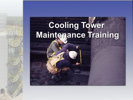 Cooling Tower Maintenance Training.