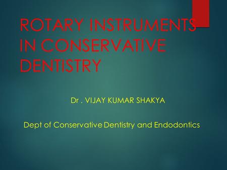 ROTARY INSTRUMENTS IN CONSERVATIVE DENTISTRY