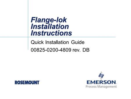 Flange-lok Installation Instructions Quick Installation Guide 00825-0200-4809 rev. DB.
