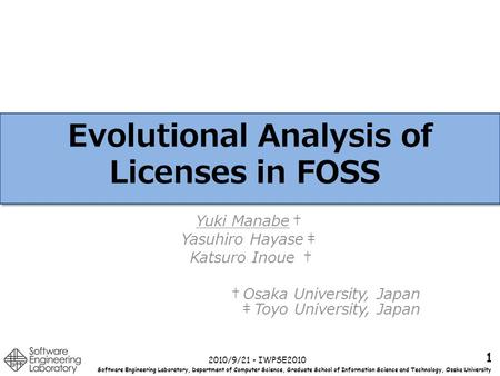 Software Engineering Laboratory, Department of Computer Science, Graduate School of Information Science and Technology, Osaka University Evolutional Analysis.