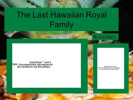 The Last Hawaiian Royal Family B y Erin Barry. Queen Liliuokalani and her predecessor, King Kalakaua.