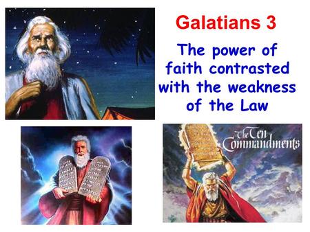 The power of faith contrasted with the weakness of the Law